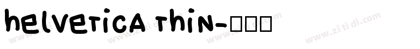 helvetica thin字体转换 helvetica thin字体转换